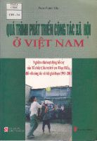 Quá trình phát triển công tác xã hội ở Việt nam : Nghiên cứu hoạt động hỗ trợ của tổ chức Cứu trợ trẻ em Thuỵ Điển đối với công tác xã hội giai đoạn 1993-2001 / Paula - Frances Kelly 