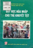 Dạy học hoà nhập cho trẻ khuyết tật / Trịnh Đức Duy, Dương Thận, Phạm Toàn,...