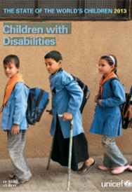 THE STATE OF THE WORLD’S CHILDREN 2013. Children with Disabilities 