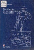 Trẻ em là trọng tâm - Cẩm nang về nghiên cứu có sự tham gia của trẻ / Bs. Jo Boyden, Judith Ennew