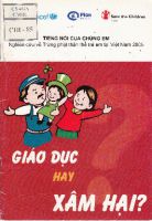 Tiếng nói của chúng em Nghiên cứu về Trừng phạt thân thể trẻ em tại Việt Nam 2005 giáo dục hay xâm hại? / Trần Ban Hùng, Dulamdary Enkhtor, Ts.Đỗ Ngọc Khanh,.... 