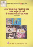 Phát triển môi trường học thân thiện với trẻ ở thành phố Hồ Chí Minh : Sách tham khảo 