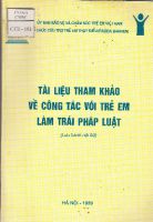 Tài liệu tham khảo về công tác với trẻ em làm trái pháp luật : Lưu hành nội bộ