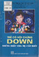 Trẻ có hội chứng Down : Những điều cha mẹ cần biết / Hiệu đính Đỗ Thuý lan. 